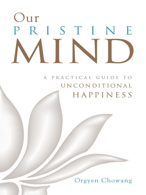 Title details for Our Pristine Mind by Orgyen Chowang - Available